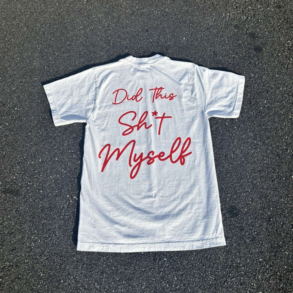 Did This Sh*t Myself Tee