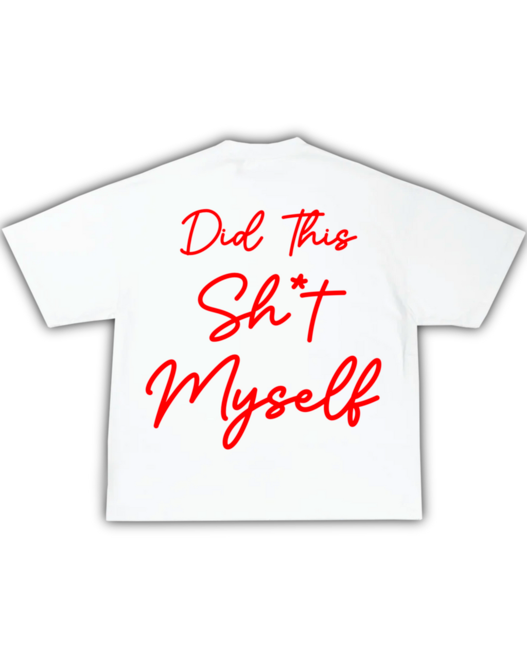 Did This Sh*t Myself Tee