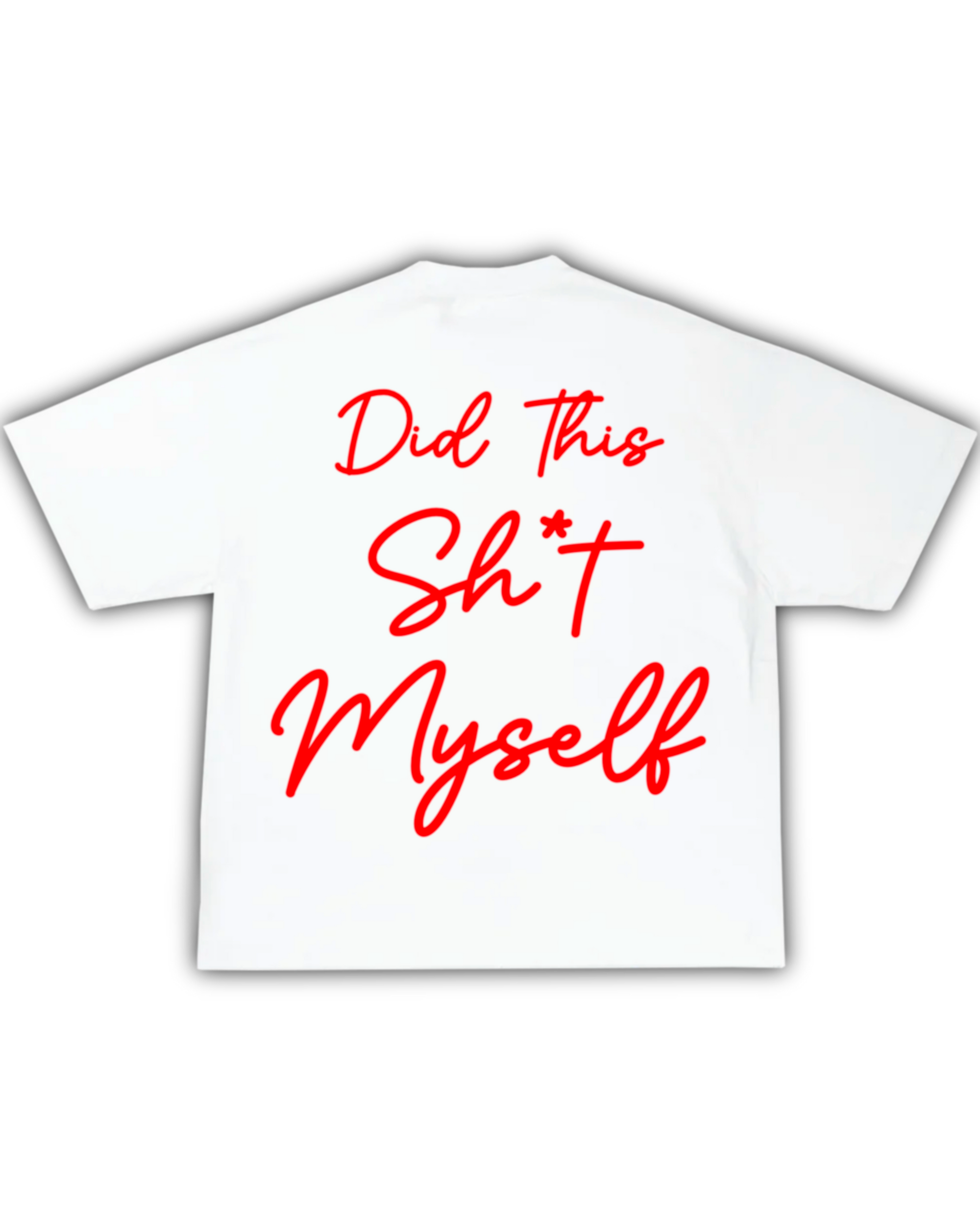 Did This Sh*t Myself Tee